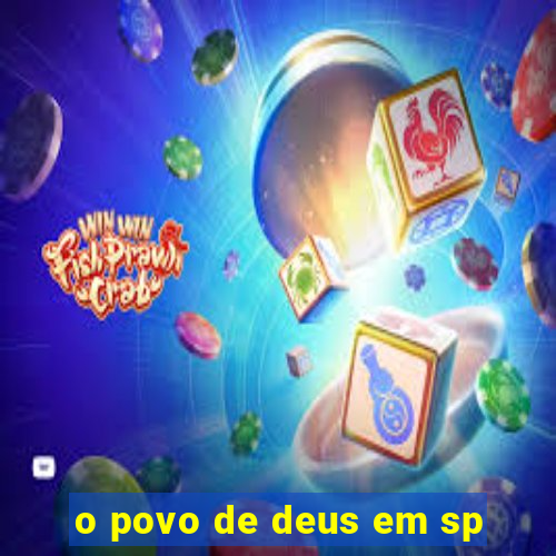 o povo de deus em sp